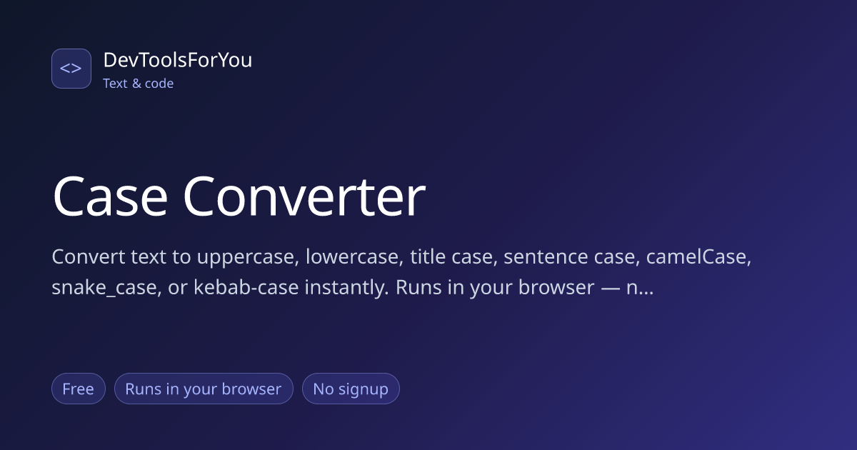 Case Converter — Upper, Lower, Title, camelCase, snake_case Free ...