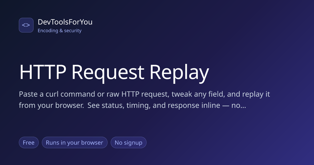 HTTP Request Replay — Edit & Replay curl or Raw HTTP, Free | DevToolsForYou